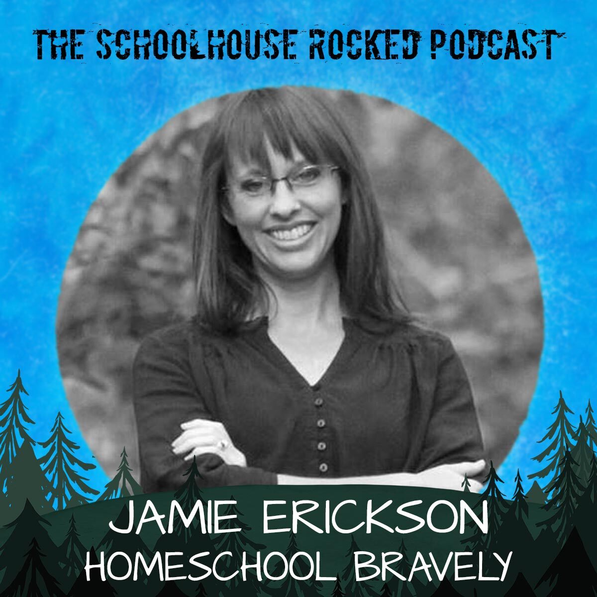 Jamie Erickson - Homeschool Bravely: How to Squash Doubt, Trust God, and Teach Your Child With Confidence