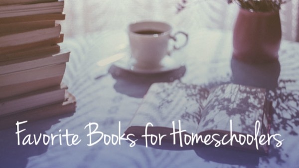 Favorite-Books-for-Homeschoolers-01-768x432.jpg