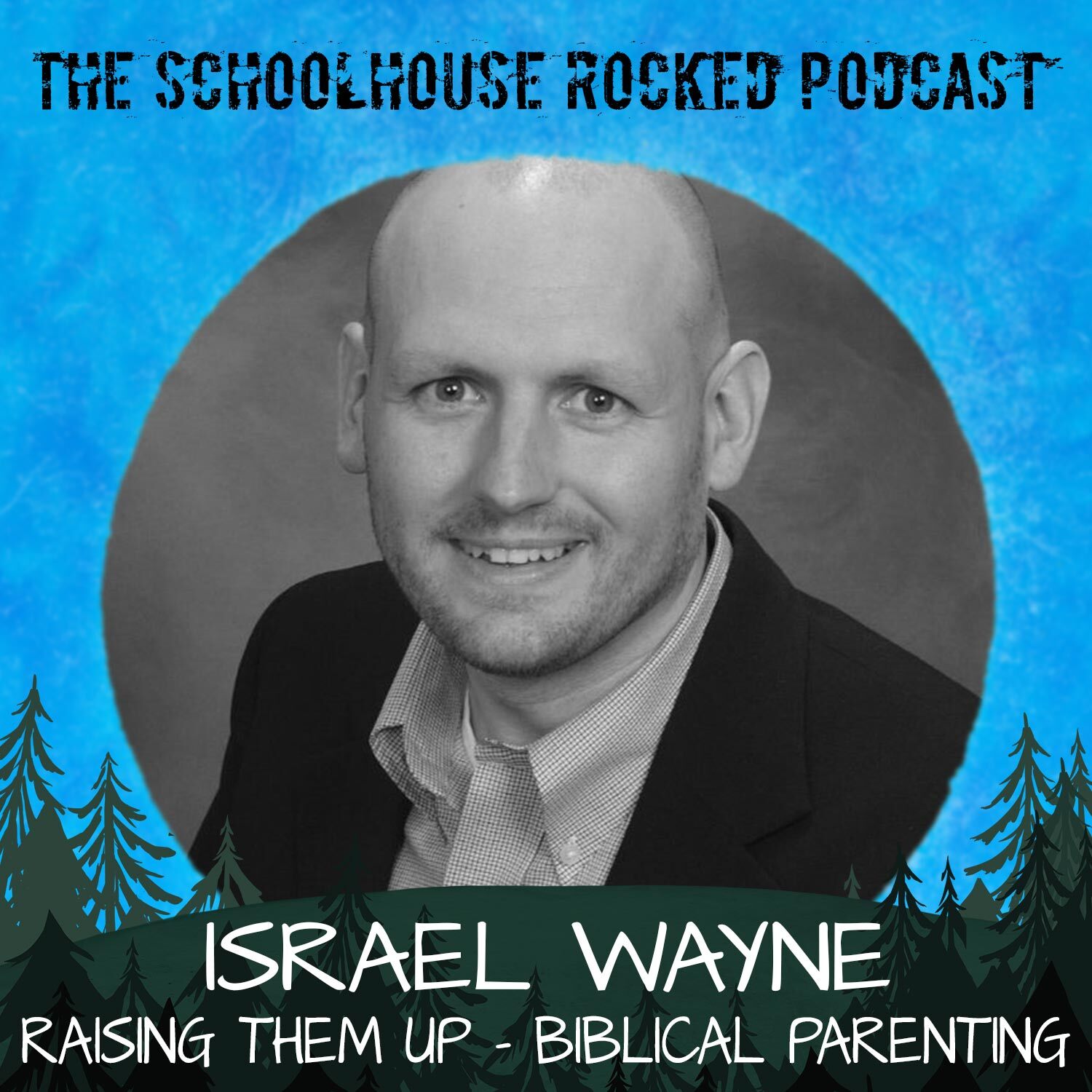 Israel Wayne - Biblical Parenting, Raising The Up: Parenting for Christians