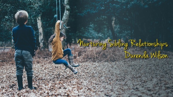 Nurturing Sibling Relationships - Durenda Wilson Interview Video